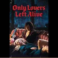 Only Lovers Left Alive (2013)